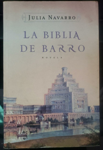 La Biblia De Barro - Julia Navarro