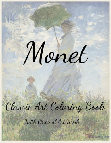 Libro: Monet: Classic Art Coloring Book ,with Original Art W