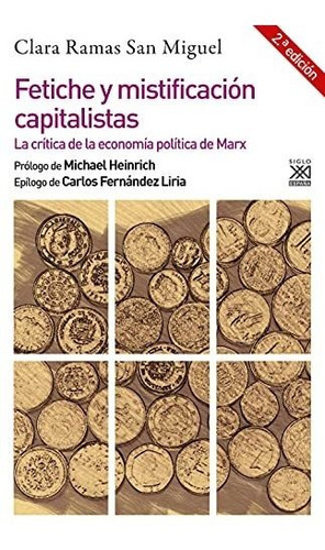 Fetiche Y Mistificación Capitalistas: La Crítica De La Econo