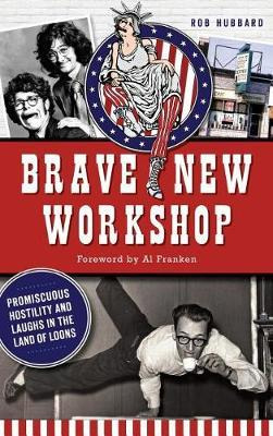 Libro Brave New Workshop : Promiscuous Hostility And Laug...