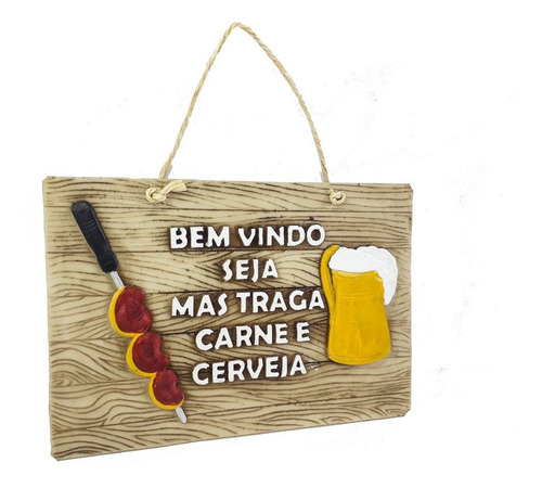 Placa Bem Vindo Seja Mas Traga Carne E Cerveja