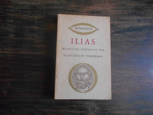 Ilias.            Homerus.                      En Holandés.