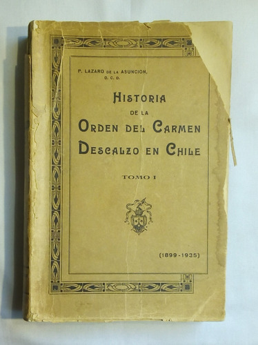 Historia De La Orden Del Carmen Descalzo En Chile 1899-1935