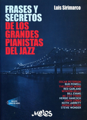 Frases Y Secretos De Los Grandes Pianistas Del Jazz: Oscar Peterson - Bud Powell - Thelonius Monk - Red Garland -, De Sirimarco, Luis. Editorial Melos (ediciones Musicales), Edición 1 En Español