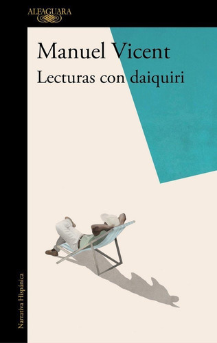 Lecturas con daiquiri, de VICENT, MANUEL. Editorial Alfaguara, tapa blanda en español