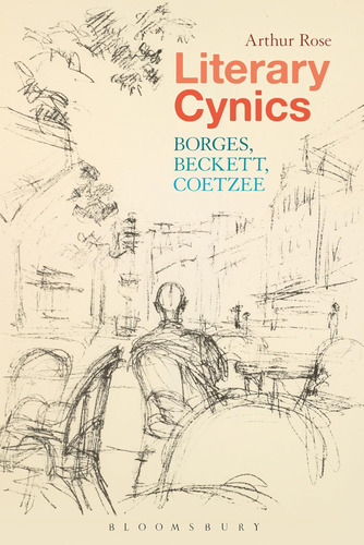 Libro: En Ingles Literary Cynics Borges Beckett Coetzee