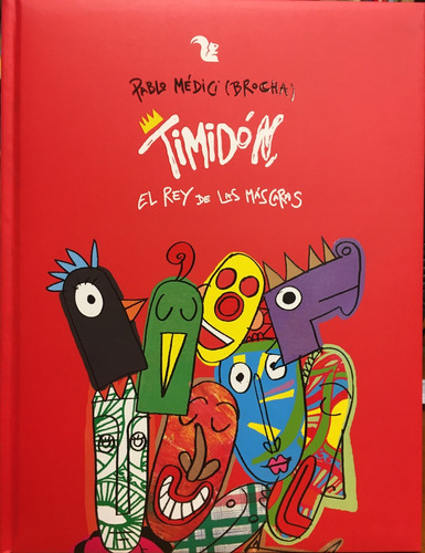 Timidon, El Rey De Las Mascaras - Pablo Medici (brocha)