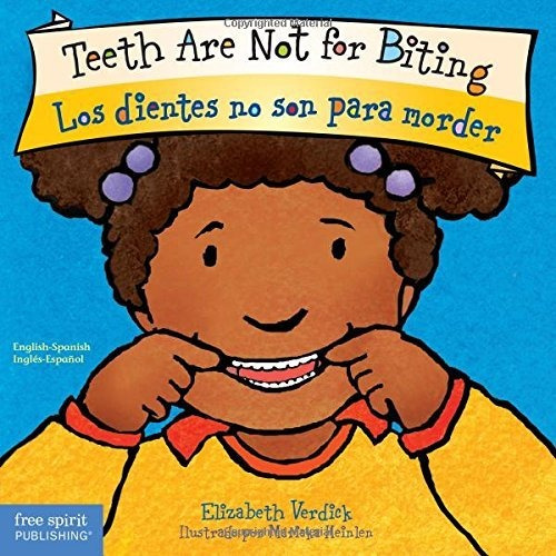 Teeth Are Not For Biting / Los Dientes No Son Para Morder...