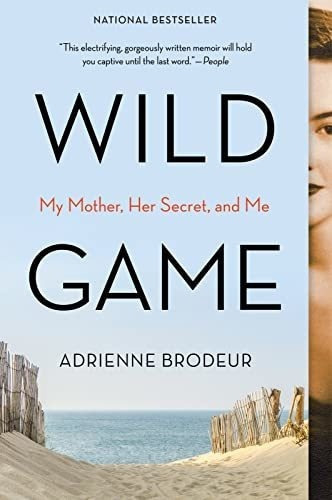 Wild Game My Mother, Her Secret, And Me - Brodeur,.., De Brodeur, Adrienne. Editorial Harper Perennial En Inglés