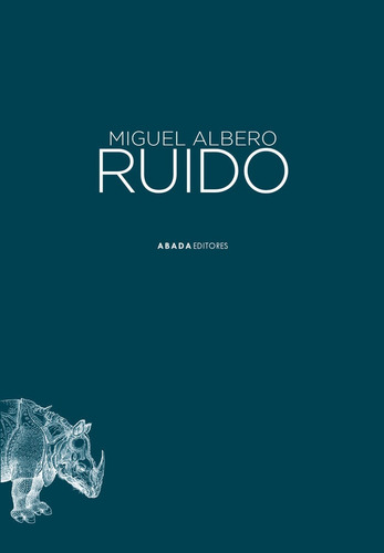 Ruído, De Albero Suarez, Miguel. Editorial Abada Editores, Tapa Blanda En Español