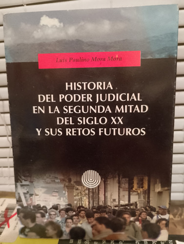 Historia Del Poder Judicial En La Segunda Mitad Del Siglo Xx