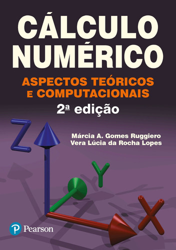 Cálculo numérico: Aspectos teóricos e computacionais, de Ruggiero, Márcia A. Gomes. Editora Pearson Education do Brasil S.A., capa mole em português, 2000