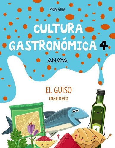 Cultura Gastronomica. 4ãâª Primaria: Guiso Marinero, De Jimenez Ruiz, Cinta. Editorial Anaya Educación, Tapa Blanda En Español