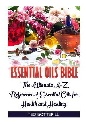 Libro Essential Oils Bible : The Ultimate A-z Reference O...