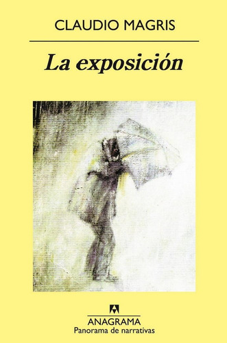 EXPOSICIÓN, LA, de Magris, Claudio. Editorial Anagrama, tapa pasta blanda, edición 1a en español, 2003