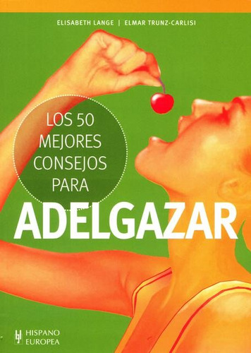 Adelgazar . Los 50 Mejores Consejos Para, De Lange, Elisabeth. Editorial Hispano-europea, Tapa Blanda En Español, 2012