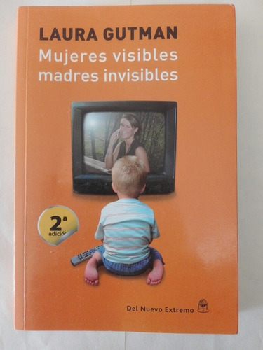 Laura Gutman - Mujeres Visibles Madres Invisibles