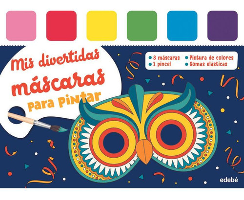 Libro: Mis Divertidas Máscaras Para Pintar. Vv.aa.. Edebe