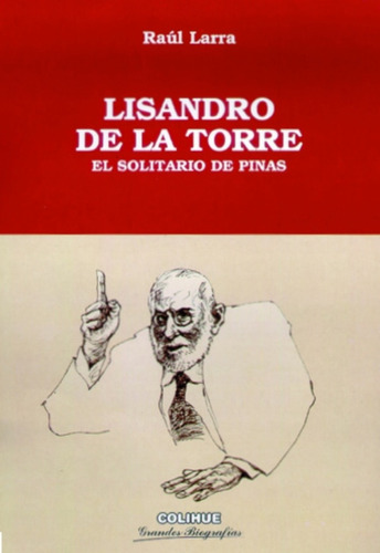 Lisandro De La Torre - Raúl Larra