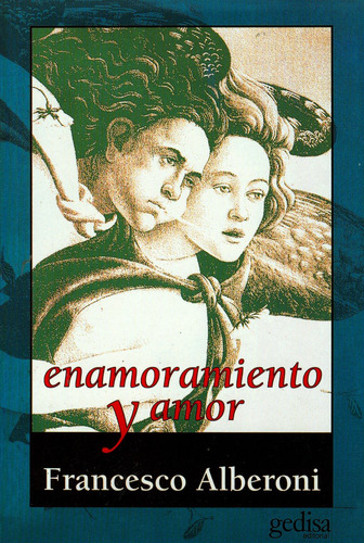 Enamoramiento y amor, de Alberoni, Francesco. Serie Econobook Editorial Gedisa en español, 2004