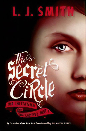 Secret Circle 1: The Initiation & The Captive Part I, De Smith, L. J.. Editorial Harper Collins Publishers Usa En Inglés