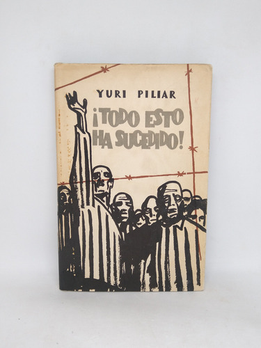 Imagen 1 de 6 de Todo Esto Ha Sucedido Yuri Piliar