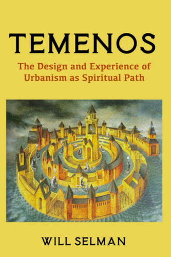 Libro: Temenos: The Design And Experience Of Urbanism As Spi