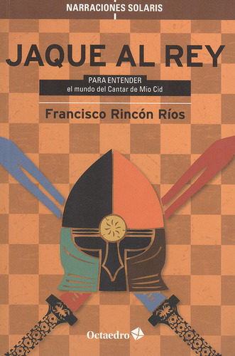 Jaque Al Rey. Para Entender: El Mundo Del Cantar De Mio Cid