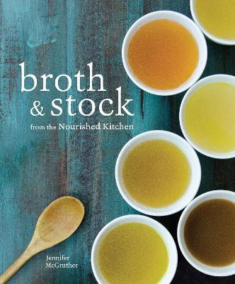 Libro Broth And Stock From The Nourished Kitchen - Jennif...