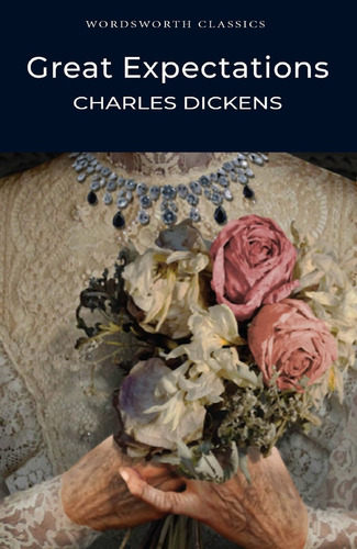 Great Expectations - Wordsworth Classics, De Dickens, Charles. Editorial Wordsworth, Tapa Blanda En Inglés Internacional