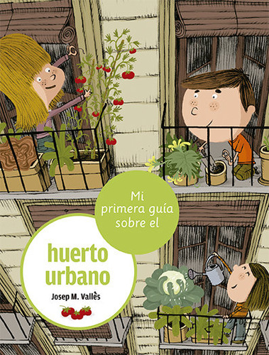 Mi Primera Guia Sobre El Huerto Urbano (libro Original)