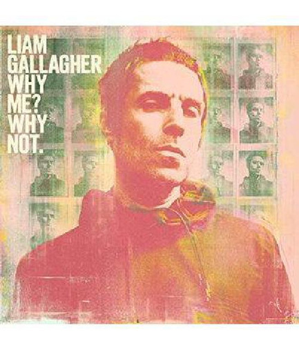 Cd Liam Gallagher - Why Me  Why Not