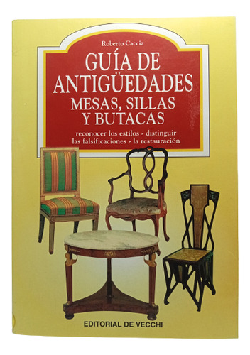 Guía De Antigüedades - R. Caccia - Editorial Vecchi - 1999