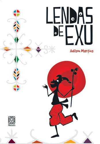 Lendas De Exu, de Martins, Adilson. Pallas Editora e Distribuidora Ltda., capa mole em português, 2006