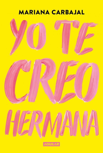 Yo Te Creo, Hermana - Carbajal Mariana