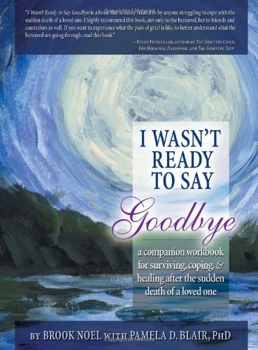 I Wasnt Ready To Say Goodbye, 2nd Ed A Companion Workbook