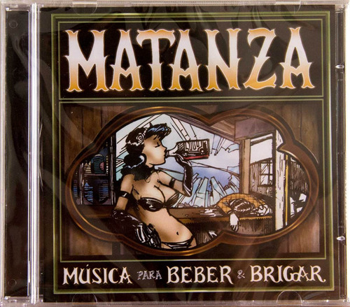 Cd Matanza Música Para Beber E Brigar Novo Lacrado