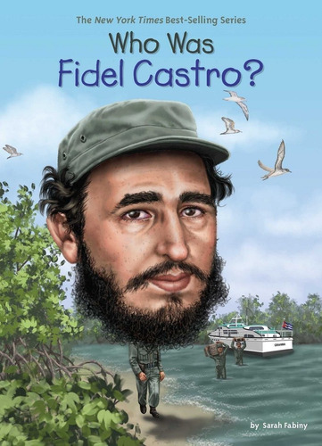 Who Was Fidel Castro - Fabiny,sarah