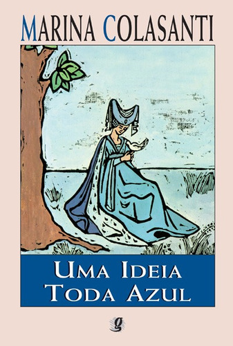 Uma Ideia Toda Azul, de Colasanti, Marina. Série Marina Colasanti Editora Grupo Editorial Global, capa mole em português, 2006