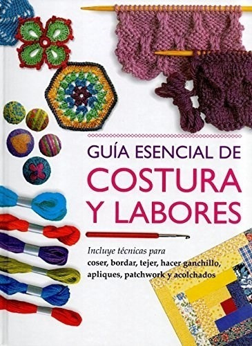 Guia Esencial De Costura Y Labores (cartone) - Vv.aa. (pape