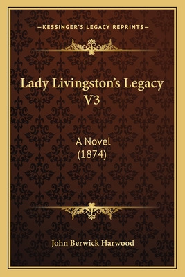 Libro Lady Livingston's Legacy V3: A Novel (1874) - Harwo...