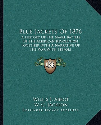 Libro Blue Jackets Of 1876: A History Of The Naval Battle...