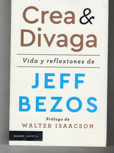 Libro Crea Y Divaga Jeff Bezos Original Nuevo Original