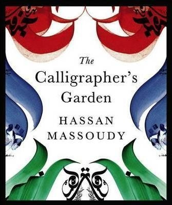 The Calligrapher's Garden - Hassan Massoudy (paperback)