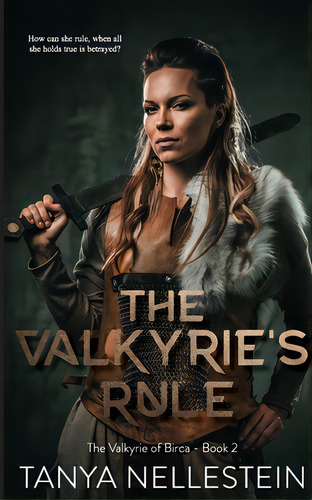 The Valkyrie's Rule, De Nellestein, Tanya. Editorial Lightning Source Inc, Tapa Blanda En Inglés