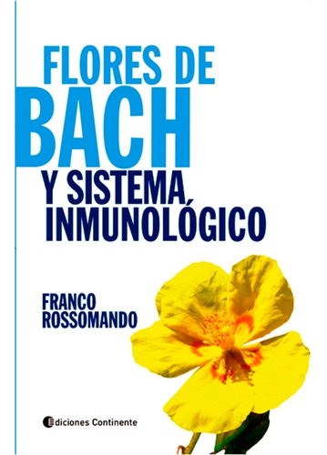 Flores De Bach Y Sistema Inmunologico Ediciones Continente