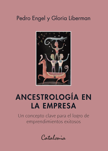 Ancestrología En La Empresa - Pedro Engel