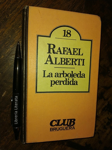 La Arboleda Perdida Rafael Alberti Ed. Bruguera Tapas Duras