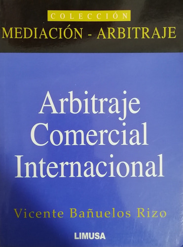 Arbitraje Comercial Internacional       Bañuelos.     Limusa