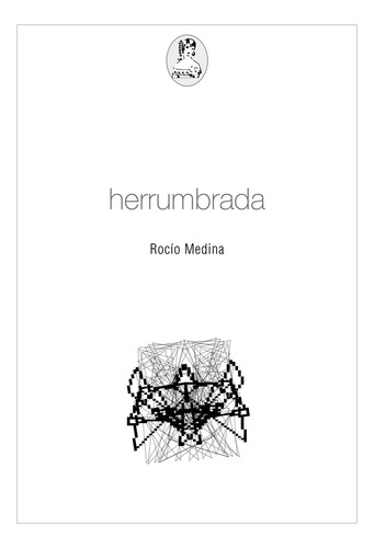 Herrumbrada, De Rocío Medina. Editorial La Coqueta, Tapa Blanda, Edición 1 En Español